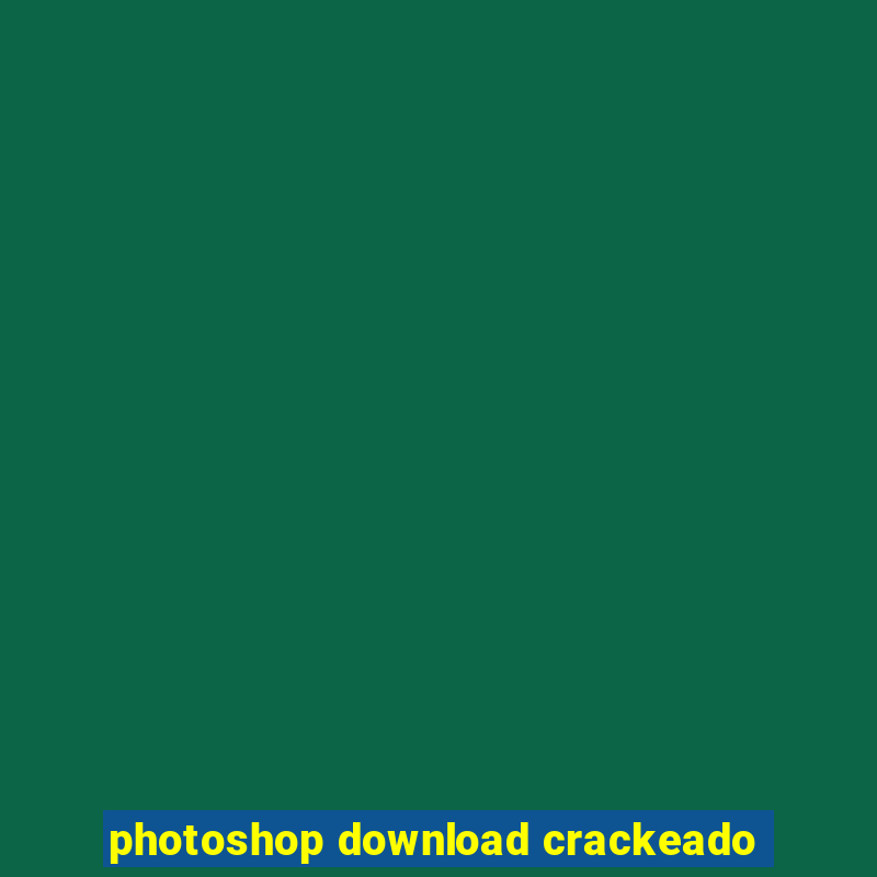 photoshop download crackeado